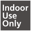 Indoor Use Only